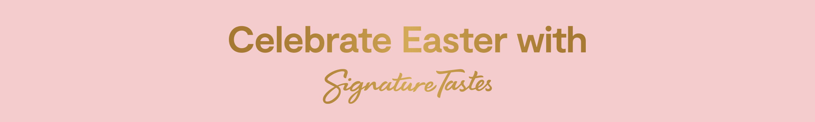 Signature tastes easter